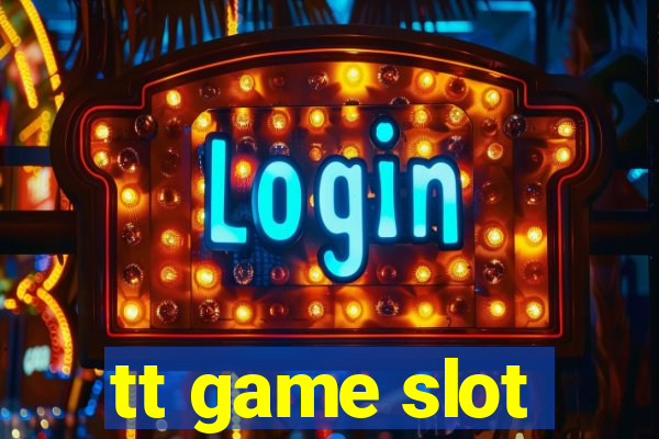 tt game slot